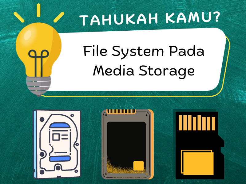 Penting Untuk Diketahui, Apa itu File System Pada Media Storage